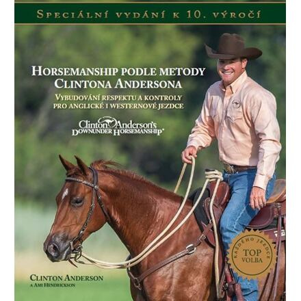 Horsemanship podle metody Clintona Andersona - Vybudování respektu a kontroly pro anglické i western