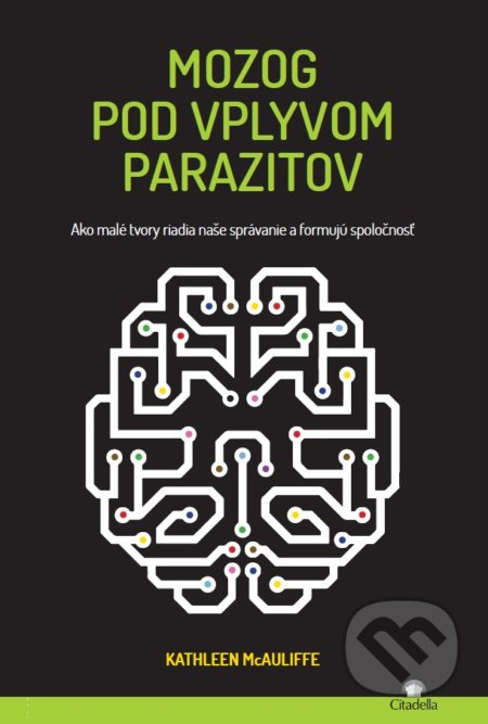 Mozog pod vplyvom parazitov (Ako malé tvory riadia naše správanie a formujú spoločnosť) - kniha z kategorie Přírodní vědy a technika