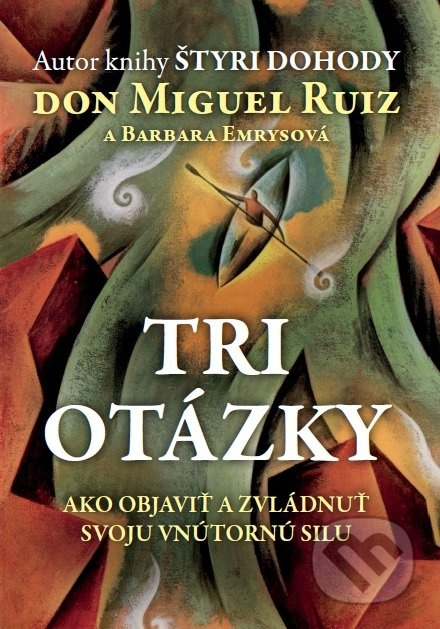 Tri otázky (Ako objaviť a zvládnuť svoju vnútornú silu) - kniha z kategorie Spiritualita