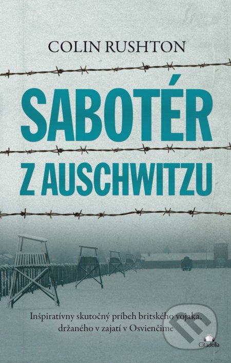 Sabotér z Auschwitzu (Inšpiratívny skutočný príbeh britského vojaka, držaného v zajatí v Osvienčime) - kniha z kategorie 20. století