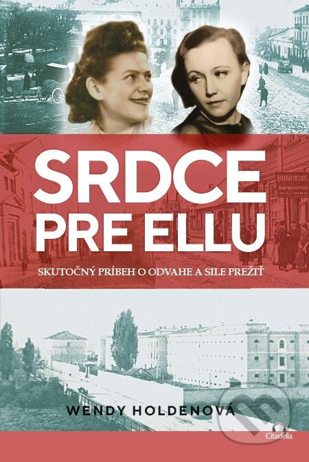 Srdce pre Ellu (Skutočný príbeh o odvahe a sile prežiť) - kniha z kategorie Společenská beletrie