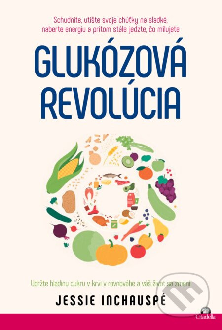 Glukozova revolucia / Udržte hladinu cukru v krvi v rovnováhe a váš život sa zmení