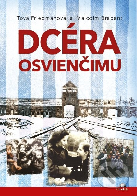 Dcéra Osvienčimu - Tova Friedman, Malcolm Brabant - kniha z kategorie Společenská beletrie