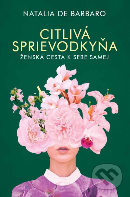 Citlivá sprievodkyňa (Ženská cesta k sebe samej) - Natalia de Barbaro - kniha z kategorie Psychologie
