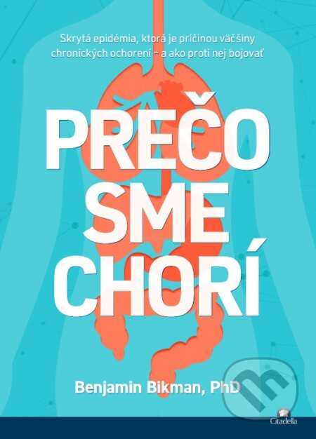 Prečo sme chorí (Skrytá epidémia, ktorá je príčinou väčšiny chronických ochorení – a ako proti nej bojovať) - kniha z kategorie Psychologie