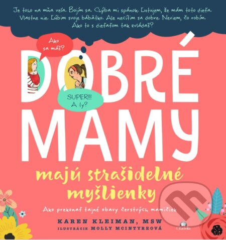 Dobré mamy majú strašidelné myšlienky (Ako prekonať tajné obavy čerstvých mamičiek) - kniha z kategorie Vztahy a rodina