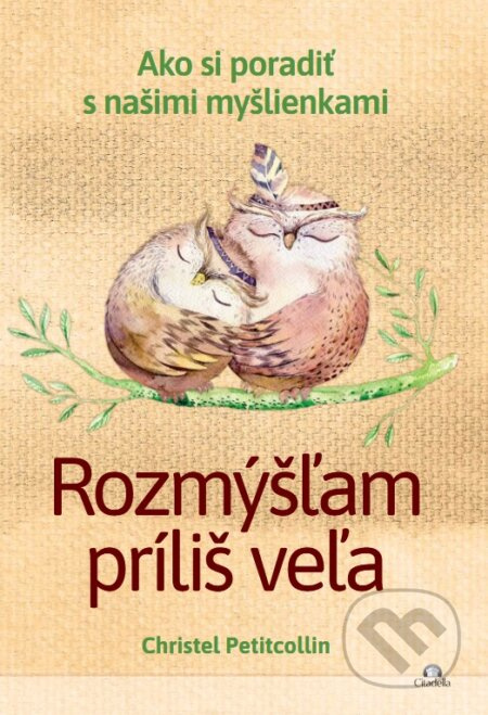 Rozmýšľam príliš veľa (Ako si poradiť s našimi myšlienkami) - kniha z kategorie Psychologie