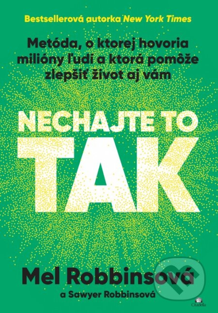 Nechajte to tak (Metóda, o ktorej hovoria milióny ľudí a ktorá pomôže zlepšiť život aj vám) - kniha z kategorie Seberozvoj