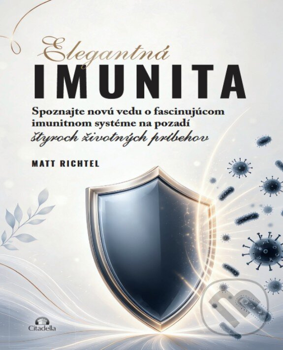 Elegantná imunita (Spoznajte novú vedu o fascinujúcom imunitnom systéme) - kniha z kategorie Alternatívna medicína
