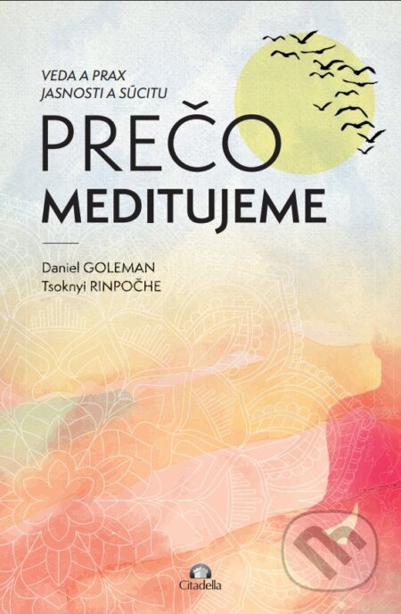 Prečo meditujeme (Veda a prax jasnosti a súcitu) - Daniel Goleman, Tsoknyi Rinpoche - kniha z kategorie Seberozvoj