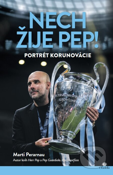 Nech žije Pep! (Portrét korunovácie Pepa Guardiolu) - kniha z kategorie Kolektivní sporty