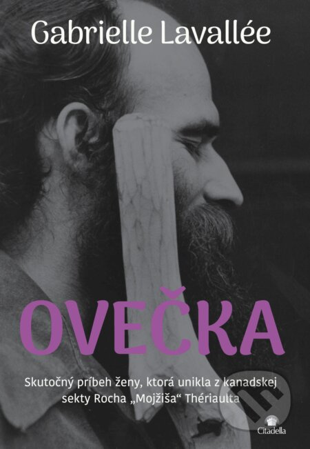 Ovečka (Skutočný príbeh ženy, ktorá unikla z kanadskej sekty Rocha „Mojžiša“ Thériaulta) - kniha z kategorie Společenská beletrie