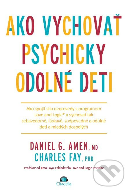 Ako vychovať psychicky odolné deti - G. Amen Daniel, Charles Fay - kniha z kategorie Vzťahy a rodina