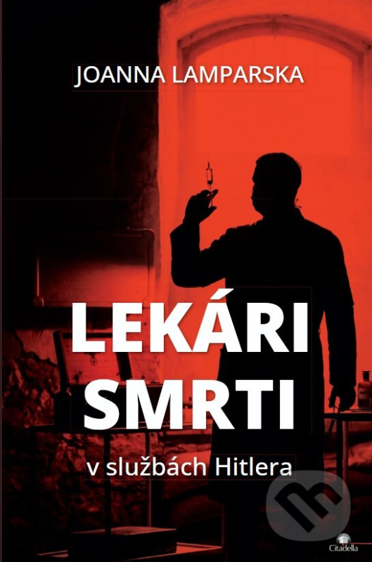 Lekári smrti (v službách Hitlera) - Joanna Lamparska - kniha z kategorie Reportáže a publicistika