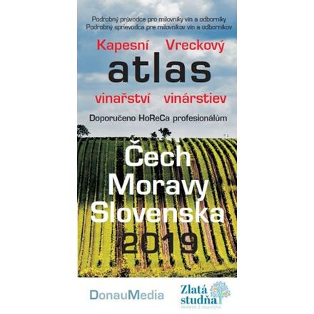 Kapesní atlas vinařství/Vreckový atlas vinárstev - Čech, Moravy - Slovenska 2019