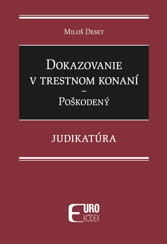Dokazovanie v trestnom konaní - Poškodený (Judikatúra) - kniha z kategorie Trestní právo