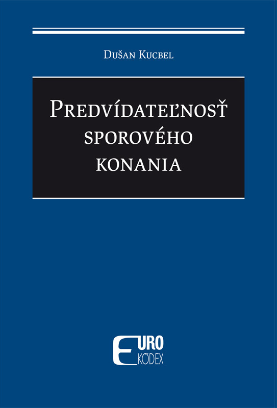 Predvídateľnosť sporového konania - Dušan Kucbel - kniha z kategorie Trestní právo