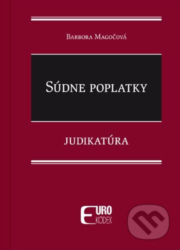 Súdne poplatky (Judikatúra) - Barbora Magočová - kniha z kategorie Obchodní právo