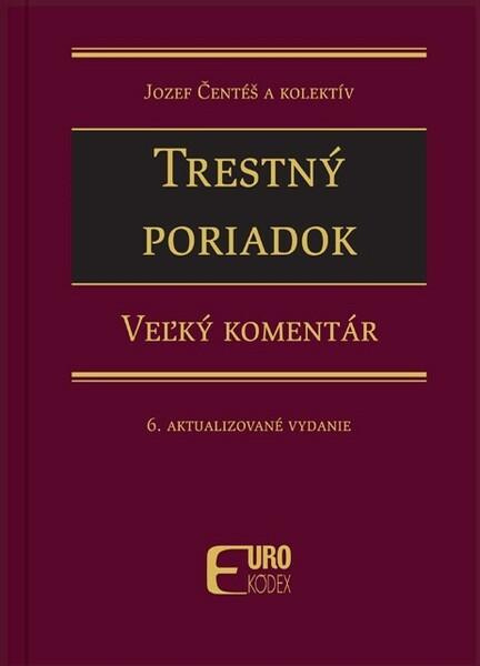 Trestný poriadok (6. aktualizované vydanie) - Jozef Čentéš - kniha z kategorie Právo