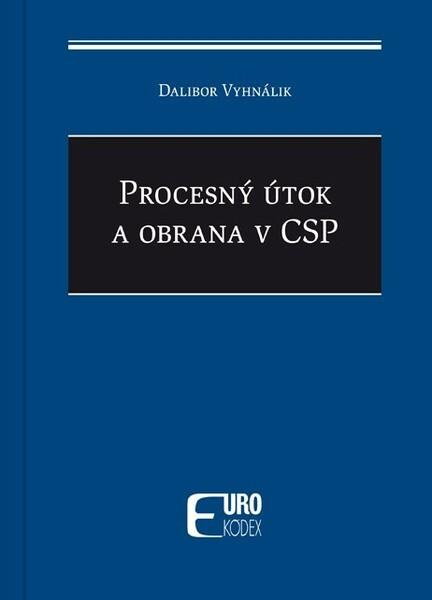 Procesný útok a obrana v CSP - Dalibor Vyhnálik - kniha z kategorie Občanské právo