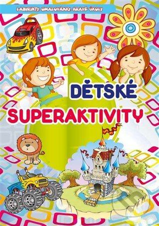 Knížka Dětské superaktivity CZ verze 20x28,5cm