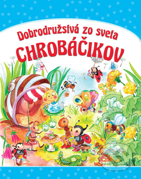 Dobrodružstvá zo sveta chrobáčikov - Hajnal Eszesová - kniha z kategorie Pohádky
