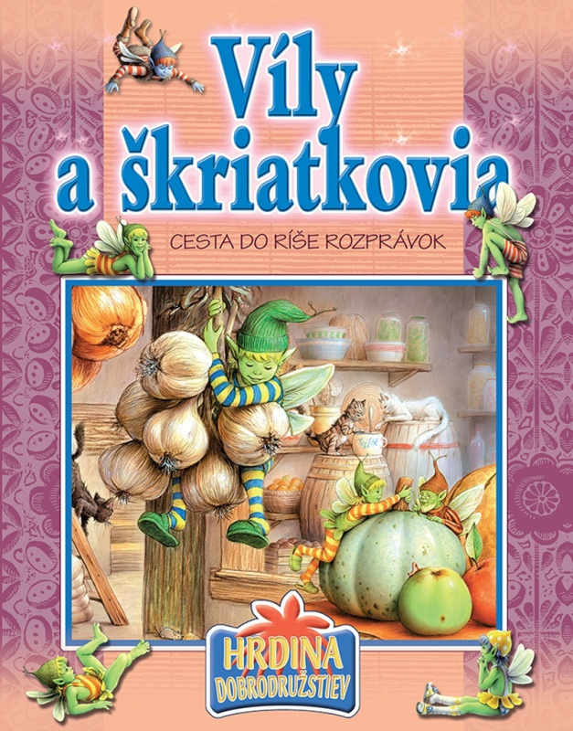 Víly a škriatkovia (Cesta do ríše rozprávok) - Edit Dobos - kniha z kategorie Beletrie pro děti