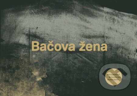Bačova žena (Prítomnosť divadelnej minulosti) - film z kategorie Divadlo