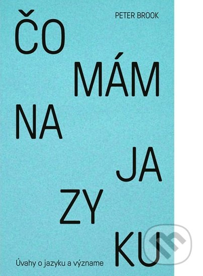 Čo mám na jazyku - Peter Brook - kniha z kategorie Beletrie