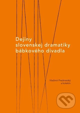 Dejiny slovenskej dramatiky bábkového divadla - Vladimír Predmerský - kniha z kategorie Divadlo