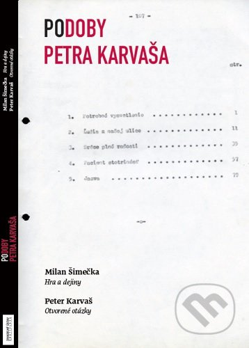 Podoby Petra Karvaša (Milan Šimečka: Hra a dejiny, Peter Karvaš: Otvorené otázky) - kniha z kategorie Beletrie