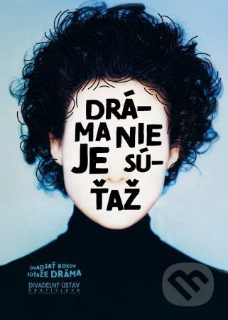 Dráma nie je súťaž (Dvadsať rokov súťaže DRÁMA) - Kolektiv - kniha z kategorie Beletrie