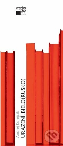 Urazení. Bielo(rusko) (Vreckovky) - Andrej Kurejčik - kniha z kategorie Divadlo