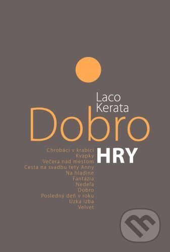Dobro. Hry - Laco Kerata - kniha z kategorie Divadlo