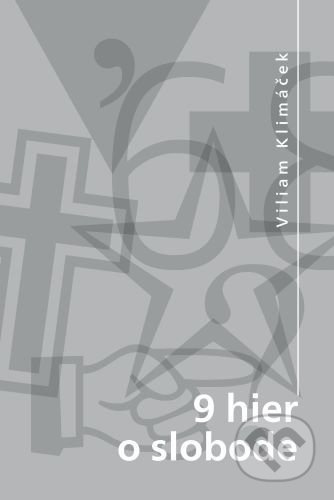 9 hier o slobode - Viliam Klimáček - kniha z kategorie Divadlo