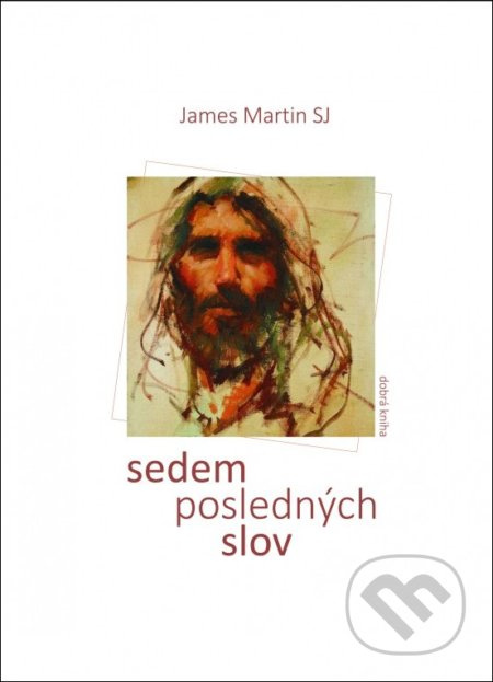 Sedem posledných slov - James Martin - kniha z kategorie Duchovní život