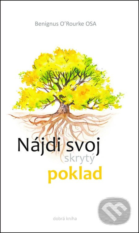 Nájdi svoj skrytý poklad - Benignus O`Rourke - kniha z kategorie Duchovní život
