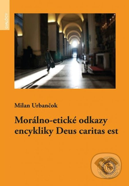 Morálno-etické odkazy encykliky Deus caritas est - Milan Urbančok - kniha z kategorie Teologie