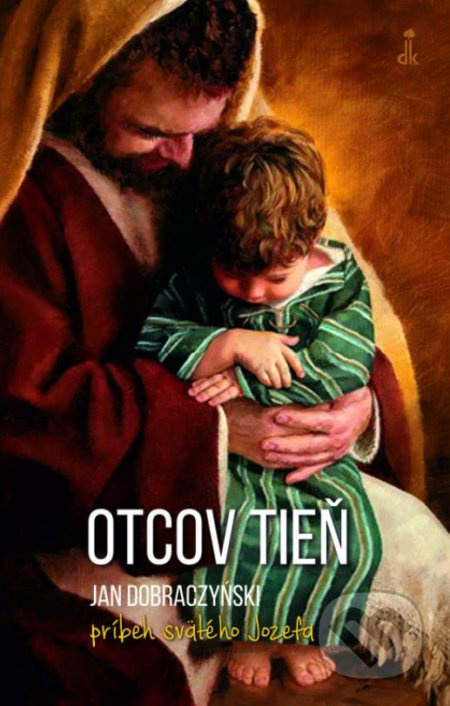 Otcov tieň (príbeh svätého Jozefa) - Jan Dobraczyński - kniha z kategorie Společenská beletrie