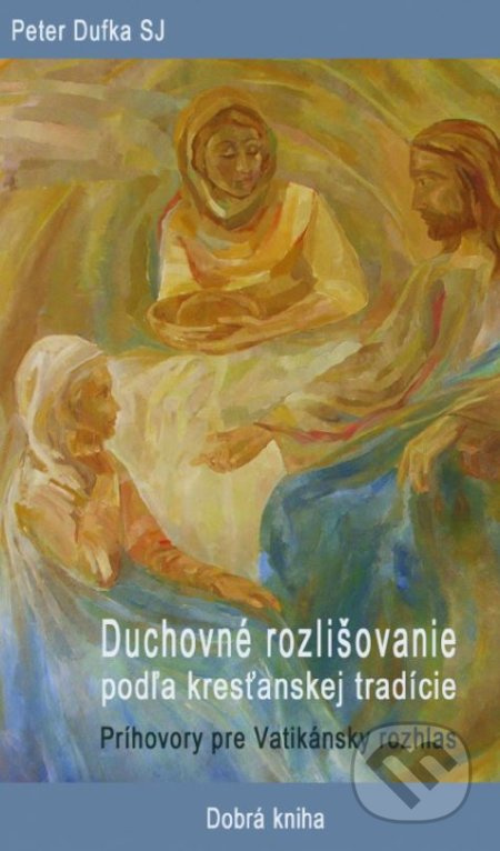 Duchovné rozlišovanie podľa kresťanskej tradície (Príhovory pre Vatikánsky rozhlas) - kniha z kategorie Duchovní život