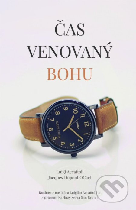 Čas venovaný Bohu (Rozhovor novinára Luigiho Accattoliho s priorom kartúzy Serra San Bruno) - kniha z kategorie Duchovní život