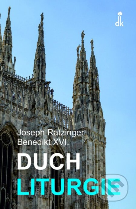 Duch liturgie - Joseph Ratzinger - Benedikt XVI. - kniha z kategorie Duchovní život