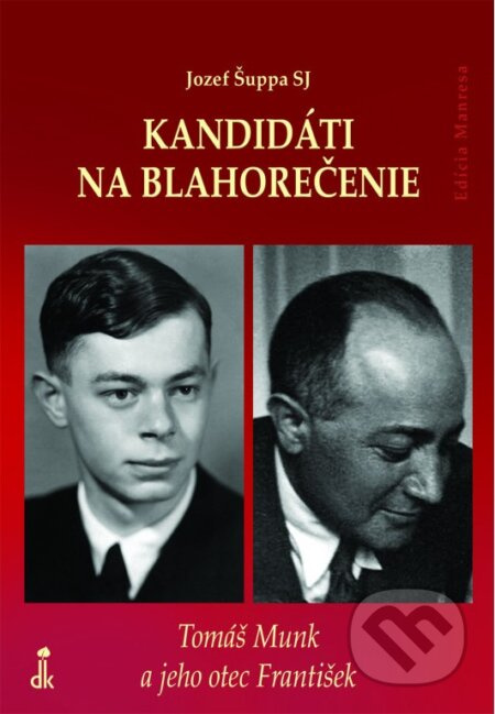Kandidáti na blahorečenie (Tomáš Munk a jeho otec František) - kniha z kategorie Životopisy