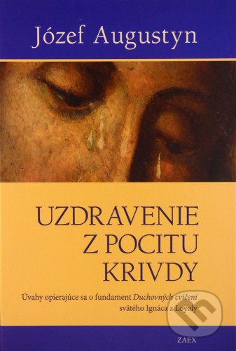 Uzdravenie z pocitu krivdy (Úvahy opierajúce sa o fundament Duchovných cvičení svätého Ignáca z Loyoly) - kniha z kategorie Duchovní život