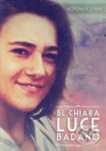 Bl. Chiara Luce Badano (Novéna a litánie) - kniha z kategorie Duchovní život