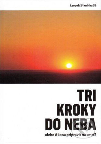Tri kroky do neba (alebo Ako sa pripraviť na smrť?) - kniha z kategorie Náboženská literatura