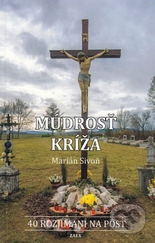 Múdrosť kríža - Marián Sivoň - kniha z kategorie Duchovní život