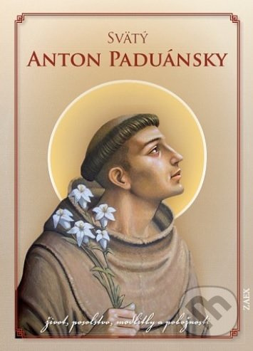 Svätý Anton Paduánsky (život, posolstvo, zázraky a pobožnosti) - kniha z kategorie Životopisy