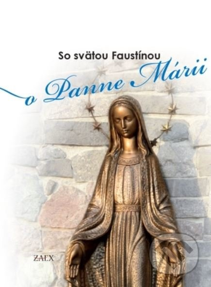 So svätou Faustínou o Panne Márii - kniha z kategorie Duchovní život