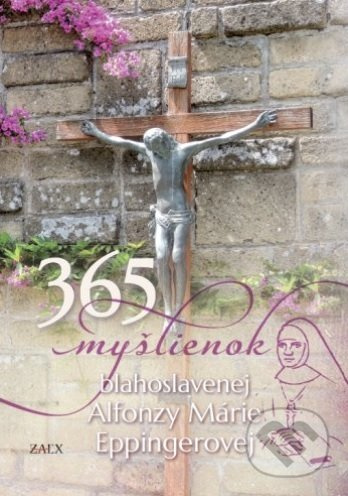 365 myšlienok blahoslavenej Alfonzy Márie Eppingerovej - kniha z kategorie Životopisy